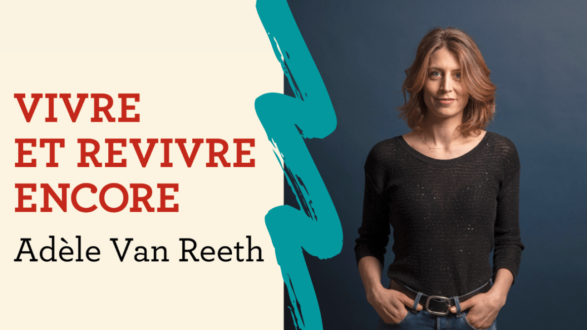 Interview – Le monde selon Adèle Van Reeth