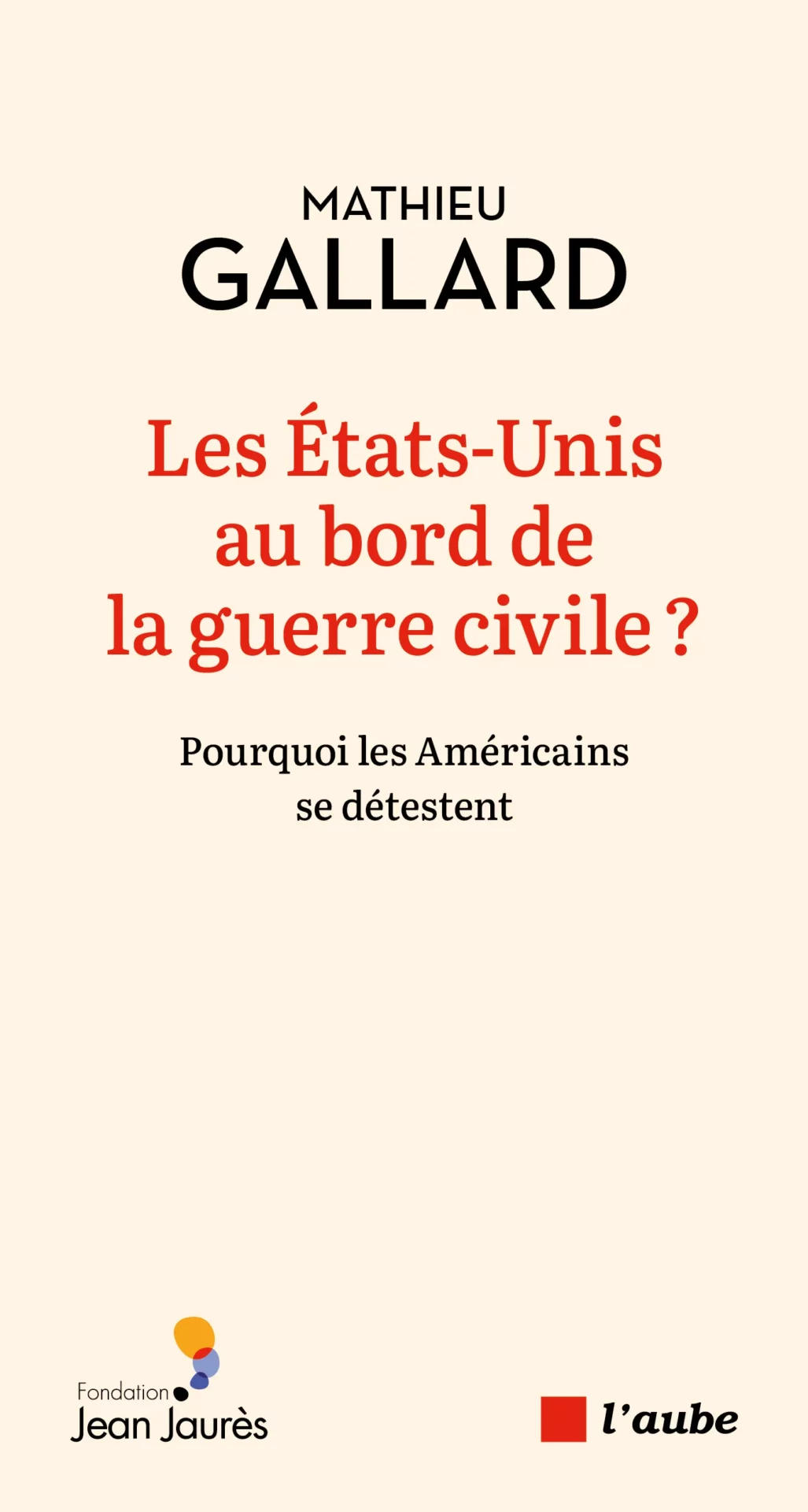 Couverture du livre de Mathieu Gallard "Les Etats-Unis au bord de la guerre civile?" 